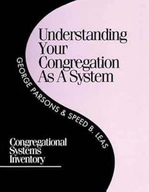 Seller image for Understanding Your Congregation as a System: Congregational Systems Inventory by Parsons, George D., Leas, Speed B. [Paperback ] for sale by booksXpress