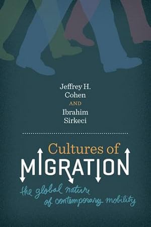 Seller image for Cultures of Migration: The Global Nature of Contemporary Mobility by Cohen, Jeffrey H., Sirkeci, Ibrahim [Paperback ] for sale by booksXpress