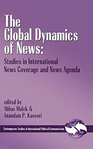Seller image for The Global Dynamics of News: Studies in International News Coverage and News Agenda (Contemporary Studies in International Political Communicatio) [Hardcover ] for sale by booksXpress