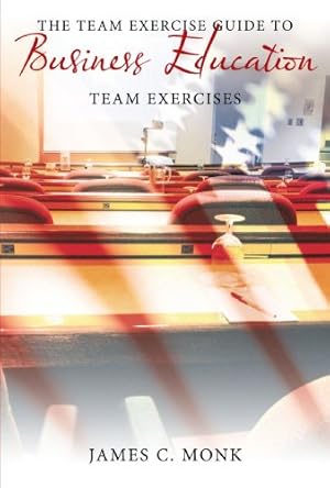 Seller image for The Team Exercise Guide to Business Education: Team Exercises [Soft Cover ] for sale by booksXpress