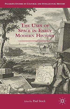 Image du vendeur pour The Uses of Space in Early Modern History (Palgrave Studies in Cultural and Intellectual History) [Hardcover ] mis en vente par booksXpress