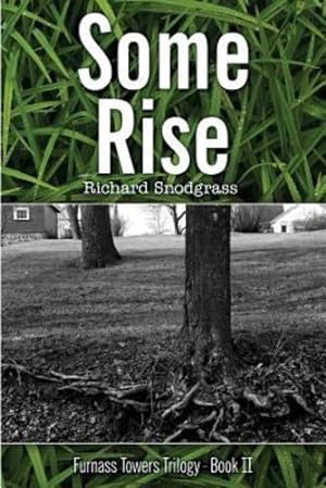 Seller image for Some Rise (The Furnass Towers Trilogy) (Volume 2) by Snodgrass, Richard B [Paperback ] for sale by booksXpress