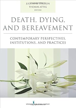 Immagine del venditore per Death, Dying, and Bereavement: Contemporary Perspectives, Institutions, and Practices [Paperback ] venduto da booksXpress