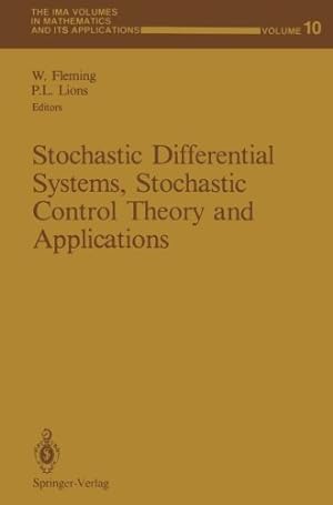 Seller image for Stochastic Differential Systems, Stochastic Control Theory and Applications: Proceedings of a Workshop, held at IMA, June 9-19, 1986 (The IMA Volumes in Mathematics and its Applications) [Paperback ] for sale by booksXpress