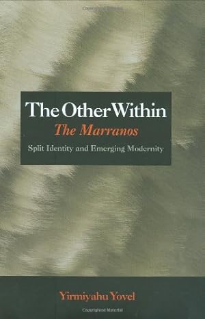 Seller image for The Other Within: The Marranos: Split Identity and Emerging Modernity by Yovel, Yirmiyahu [Hardcover ] for sale by booksXpress