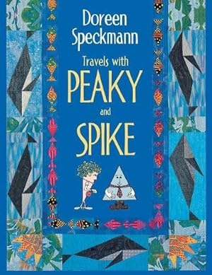 Seller image for Travels with Peaky and Spike: Doreen Speckmann's Quilting Adventures [Soft Cover ] for sale by booksXpress