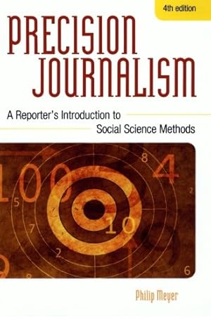 Immagine del venditore per Precision Journalism: A Reporter's Introduction to Social Science Methods by Meyer, Philip [Paperback ] venduto da booksXpress