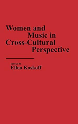 Seller image for Women and Music in Cross-Cultural Perspective: (Contributions in Women's Studies) by Koskof, Ellen [Hardcover ] for sale by booksXpress