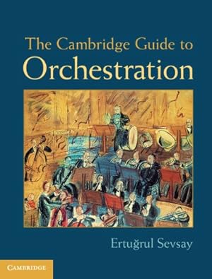 Bild des Verkufers fr The Cambridge Guide to Orchestration by Sevsay, Ertu&#287;rul [Hardcover ] zum Verkauf von booksXpress
