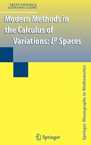 Immagine del venditore per Modern Methods in the Calculus of Variations: L^p Spaces (Springer Monographs in Mathematics) by Fonseca, Irene, Leoni, Giovanni [Hardcover ] venduto da booksXpress