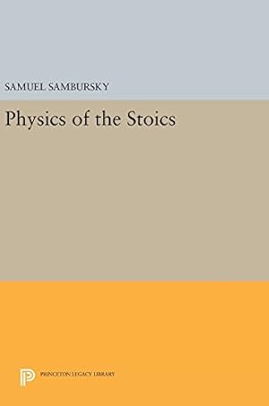 Imagen del vendedor de Physics of the Stoics (Princeton Legacy Library) by Sambursky, Samuel [Hardcover ] a la venta por booksXpress
