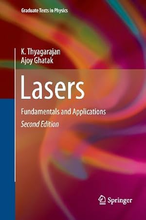 Imagen del vendedor de Lasers: Fundamentals and Applications (Graduate Texts in Physics) by Thyagarajan, K. [Paperback ] a la venta por booksXpress