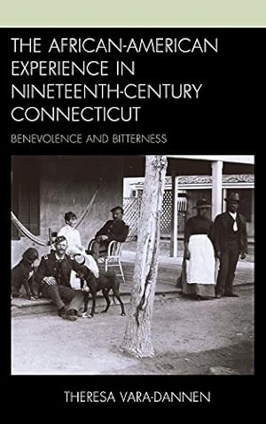 Seller image for The African-American Experience in Nineteenth-Century Connecticut: Benevolence and Bitterness [Soft Cover ] for sale by booksXpress