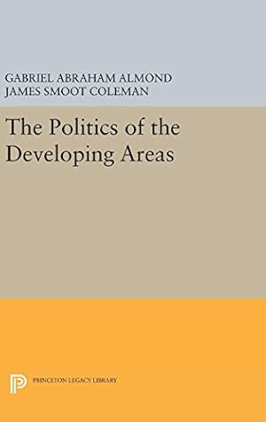 Bild des Verkufers fr The Politics of the Developing Areas (Princeton Legacy Library) [Hardcover ] zum Verkauf von booksXpress