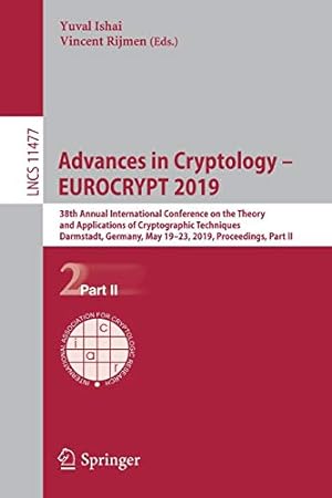 Seller image for Advances in Cryptology â   EUROCRYPT 2019: 38th Annual International Conference on the Theory and Applications of Cryptographic Techniques, Darmstadt, . Part II (Lecture Notes in Computer Science) [Soft Cover ] for sale by booksXpress