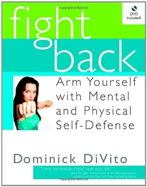 Imagen del vendedor de Fight Back: Arm Yourself with Mental and Physical Self-Defense [Hardcover ] a la venta por booksXpress