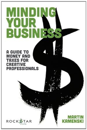 Image du vendeur pour Minding Your Business: A Guide to Money and Taxes for Creative Professionals (Music Pro Guides) [Soft Cover ] mis en vente par booksXpress