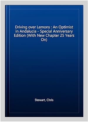 Bild des Verkufers fr Driving over Lemons : An Optimist in Andalucia - Special Anniversary Edition (With New Chapter 25 Years On) zum Verkauf von GreatBookPricesUK