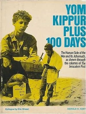 Yom Kippur Plus 100 Days (Human Side of the War and Its Aftermath Through the Columns of the Jeru...