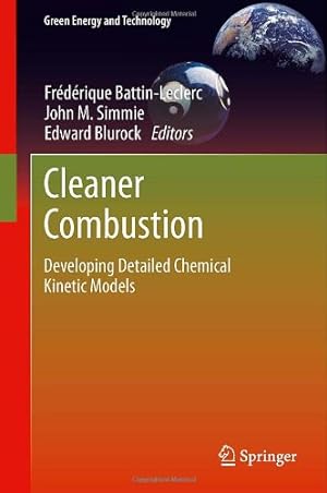 Seller image for Cleaner Combustion: Developing Detailed Chemical Kinetic Models (Green Energy and Technology) [Hardcover ] for sale by booksXpress