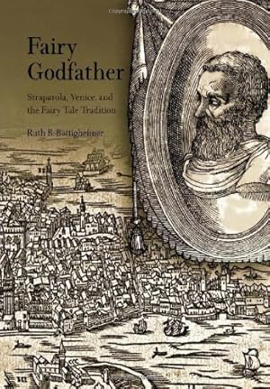 Immagine del venditore per Fairy Godfather: Straparola, Venice, and the Fairy Tale Tradition by Bottigheimer, Ruth B. [Hardcover ] venduto da booksXpress