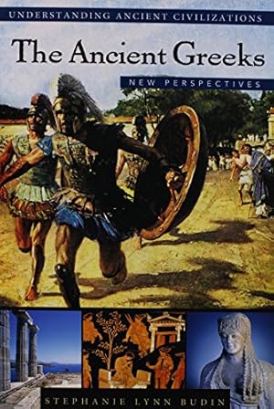 Seller image for The Ancient Greeks: New Perspectives (Understanding Ancient Civilizations) by Budin, Stephanie Lynn [Hardcover ] for sale by booksXpress