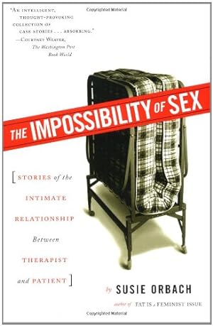 Seller image for The Impossibility of Sex: Stories of the Intimate Relationship between Therapist and Patient by Orbach, Susie [Paperback ] for sale by booksXpress