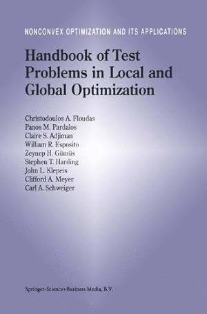 Bild des Verkufers fr Handbook of Test Problems in Local and Global Optimization (Nonconvex Optimization and Its Applications) by Floudas, Christodoulos A., Pardalos, Panos M., Adjiman, Claire, Esposito, William R., Gümüs, Zeynep H., Harding, Stephen T., Klepeis, John L., Meyer, Clifford A., Schweiger, Carl A. [Paperback ] zum Verkauf von booksXpress