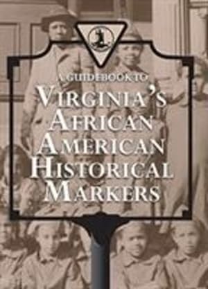 Seller image for A Guidebook to Virginia's African American Historical Markers by Virginia Department of Historic Resources, Loux, Jennifer R., Gottlieb, Matthew, Hare, James K. [Paperback ] for sale by booksXpress
