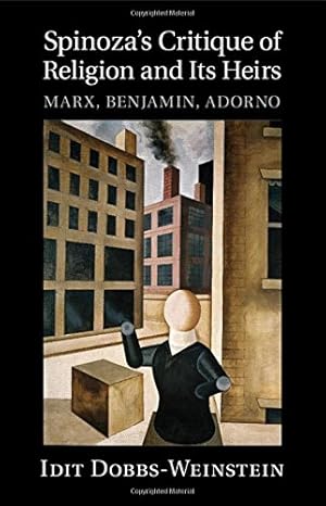 Immagine del venditore per Spinoza's Critique of Religion and its Heirs: Marx, Benjamin, Adorno by Dobbs-Weinstein, Idit [Hardcover ] venduto da booksXpress