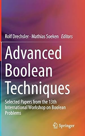 Seller image for Advanced Boolean Techniques: Selected Papers from the 13th International Workshop on Boolean Problems [Hardcover ] for sale by booksXpress