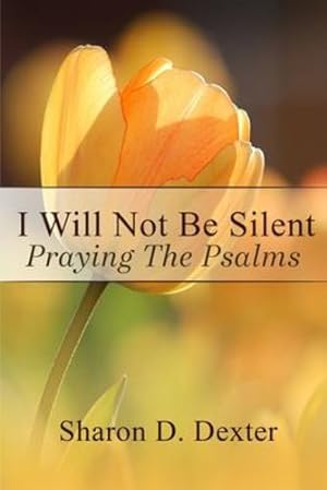 Seller image for I Will Not Be Silent: Praying the Psalms [Soft Cover ] for sale by booksXpress