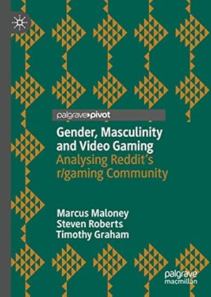 Seller image for Gender, Masculinity and Video Gaming: Analysing Reddit's r/gaming Community by Maloney, Marcus, Roberts, Steven, Graham, Timothy [Hardcover ] for sale by booksXpress