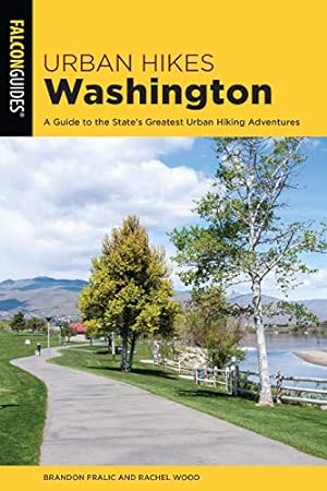 Seller image for Urban Hikes Washington: A Guide to the State's Greatest Urban Hiking Adventures by Fralic, Brandon, Wood, Rachel [Paperback ] for sale by booksXpress