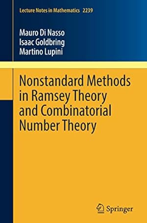 Seller image for Nonstandard Methods in Ramsey Theory and Combinatorial Number Theory (Lecture Notes in Mathematics) [Soft Cover ] for sale by booksXpress