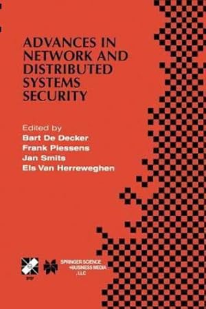 Image du vendeur pour Advances in Network and Distributed Systems Security: IFIP TC11 WG11.4 First Annual Working Conference on Network Security November 2627, 2001, . in Information and Communication Technology) [Paperback ] mis en vente par booksXpress