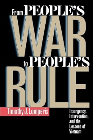 Immagine del venditore per From Peoples War to Peoples Rule: Insurgency, Intervention, and the Lessons of Vietnam by Lomperis, Timothy J. [Paperback ] venduto da booksXpress