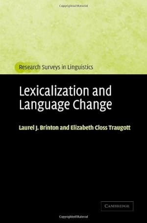 Seller image for Lexicalization and Language Change (Research Surveys in Linguistics) by Brinton, Laurel J., Traugott, Elizabeth Closs [Hardcover ] for sale by booksXpress