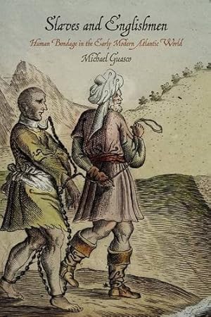 Seller image for Slaves and Englishmen: Human Bondage in the Early Modern Atlantic World (The Early Modern Americas) by Guasco, Michael [Paperback ] for sale by booksXpress