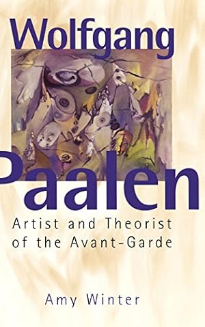Seller image for Wolfgang Paalen: Artist and Theorist of the Avant-Garde by Winter, Amy [Hardcover ] for sale by booksXpress