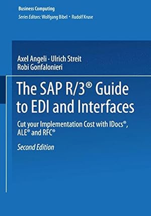 Seller image for The SAP R/3® Guide to EDI and Interfaces: Cut your Implementation Cost with IDocs®, ALE® and RFC® (XBusiness Computing) by Angeli, Axel, Streit, Ulrich, Gonfalonieri, Robi [Paperback ] for sale by booksXpress