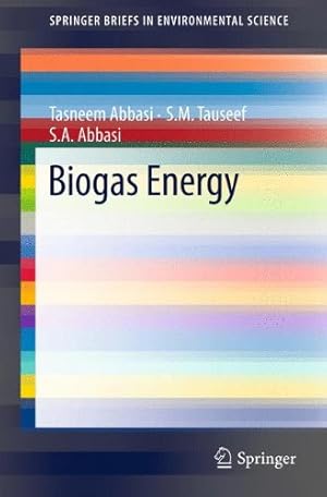 Imagen del vendedor de Biogas Energy (SpringerBriefs in Environmental Science) by Abbasi, Tasneem [Paperback ] a la venta por booksXpress