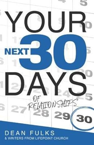 Seller image for Your Next Thirty Days of Relationships by Fulks, Dean, Oberbrunner, Kary [Paperback ] for sale by booksXpress