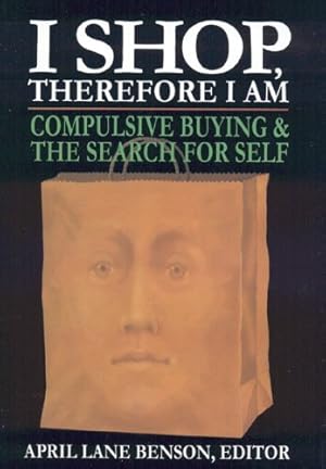 Seller image for I Shop Therefore I Am: Compulsive Buying and the Search for Self [Hardcover ] for sale by booksXpress