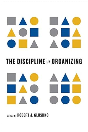 Imagen del vendedor de The Discipline of Organizing (The MIT Press) [Hardcover ] a la venta por booksXpress