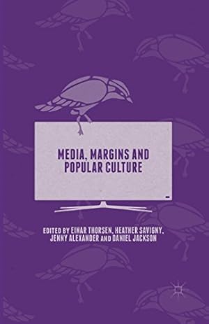 Seller image for Media, Margins and Popular Culture by Heather Savigny (editor), Einar Thorsen (editor), Daniel Jackson (editor), Jenny Alexander (editor) [Paperback ] for sale by booksXpress