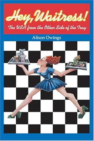 Seller image for Hey, Waitress!: The USA from the Other Side of the Tray by Owings, Alison [Paperback ] for sale by booksXpress