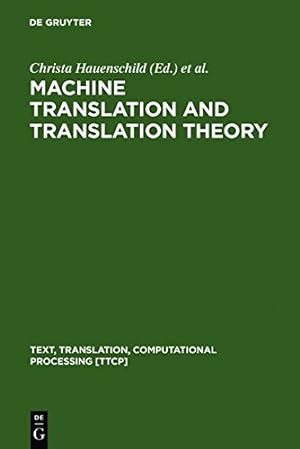Seller image for Machine Translation and Translation Theory (Text, Translation, Computational Processing, 1) [Hardcover ] for sale by booksXpress