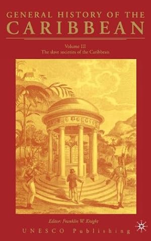 Seller image for General History of the Carribean UNESCO Vol.3: The Slave Societies of the Caribbean (General History of the Caribbean) by NA, NA [Hardcover ] for sale by booksXpress