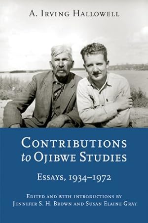 Bild des Verkufers fr Contributions to Ojibwe Studies: Essays, 1934-1972 (Critical Studies in the History of Anthropology) by Hallowell, A. Irving [Paperback ] zum Verkauf von booksXpress